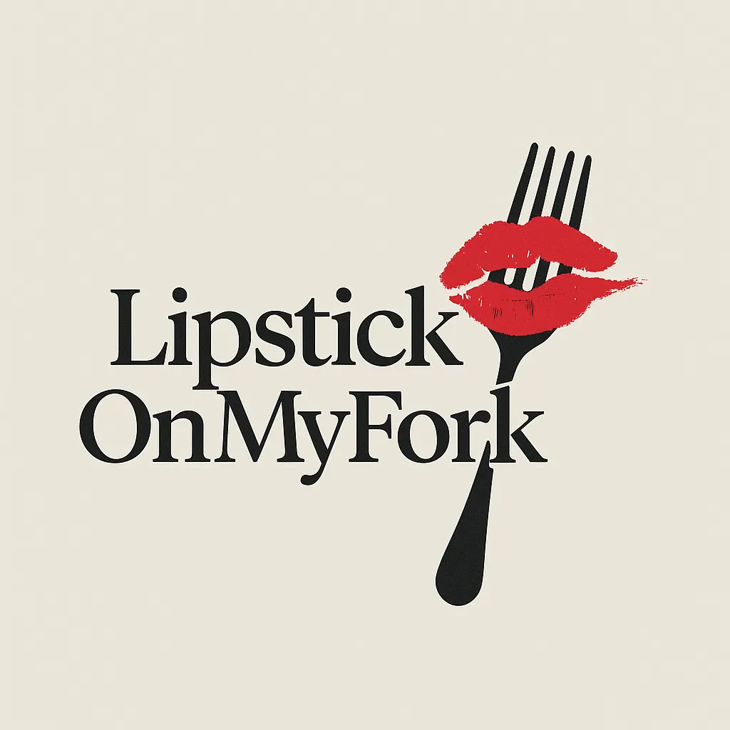 Lipstick on My Fork